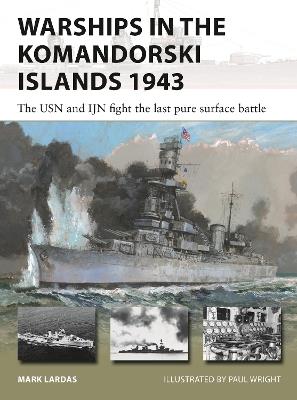 Ibs Warships in the Komandorski Islands 1943: The USN and IJN fight the last pure surface battle