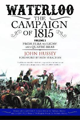 Ibs Waterloo: The Campaign Of 1815: Volume I: From Elba To Ligny And Quatre Bras