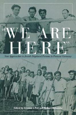 Ibs We are Here: New Approaches to Jewish Displaced Persons in Postwar Germany