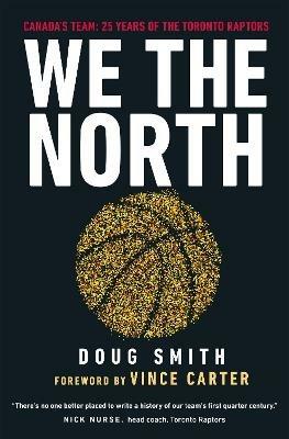 Ibs We the North: Canada's Team: 25 Years of the Toronto Raptors