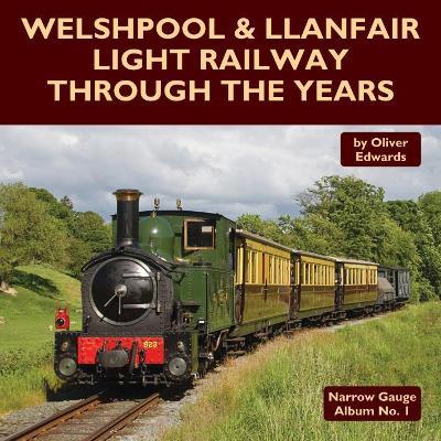 Ibs Welshpool & Llanfair Light Railway Through the Years