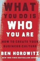 Ibs What You Do Is Who You Are: How to Create Your Business Culture