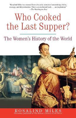 Ibs Who Cooked the Last Supper?: The Women's History of the World