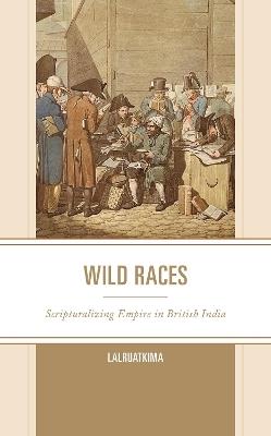 Ibs Wild Races: Scripturalizing Empire in British India
