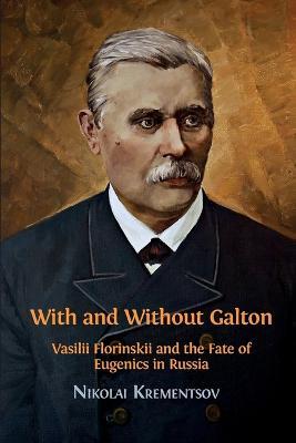 Ibs With and Without Galton: Vasilii Florinskii and the Fate of Eugenics in Russia