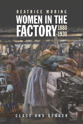Ibs Women in the Factory 1880-1930: Class and Gender