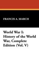 Ibs World War I: History of the World War Complete Edition (Vol. V)