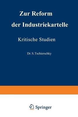 Ibs Zur Reform Der Industriekartelle: Kritische Studien