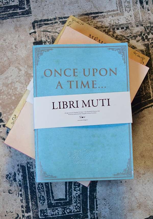 Rose & Lini SLOW DESIGN “LIBRI MUTI” ONCE UPON A TIME