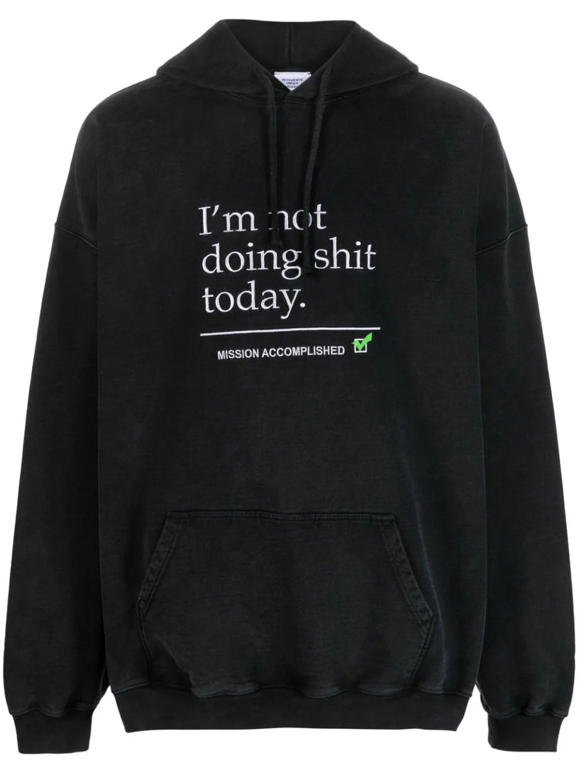 VETEMENTS Not doing shit today hoodie