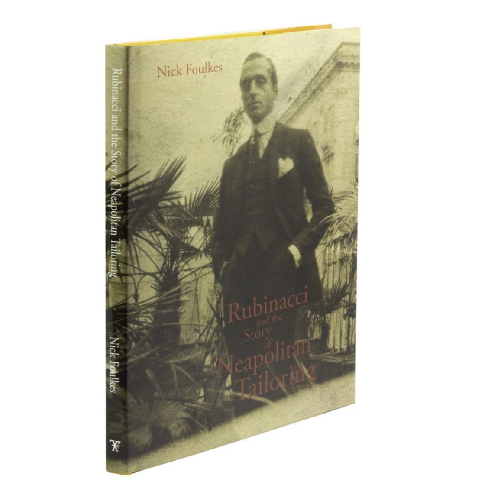 Rubinacci Rubinacci And The Story Of Neapolitan Tailoring