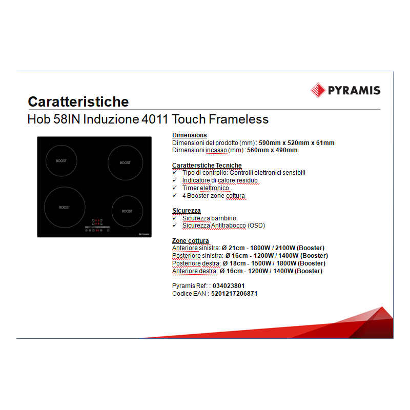 PYRAMIS 034023801 Piano Cottura A Induzione Hob 58IN Induzione 4011 Touch Frameless 590x520x61 Mm. 4 Zone Vetro Nero