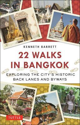 Lafeltrinelli 22 Walks in Bangkok: Exploring the City's Historic Back Lanes and Byways