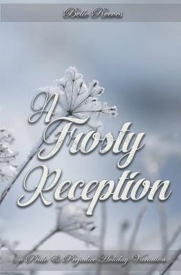 Lafeltrinelli A Frosty Reception: A Pride and Prejudice Holiday Variation
