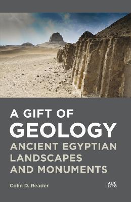 Lafeltrinelli A Gift of Geology: Ancient Egyptian Landscapes and Monuments