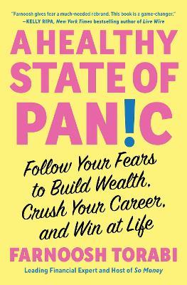 Lafeltrinelli A Healthy State of Panic: Follow Your Fears to Build Wealth Crush Your Career and Win at Life