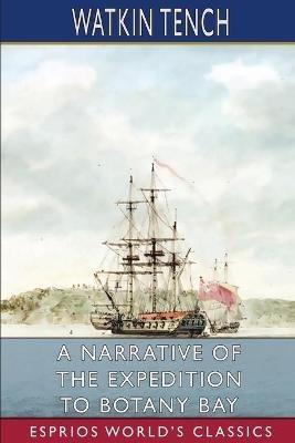 Lafeltrinelli A Narrative of the Expedition to Botany Bay (Esprios Classics)