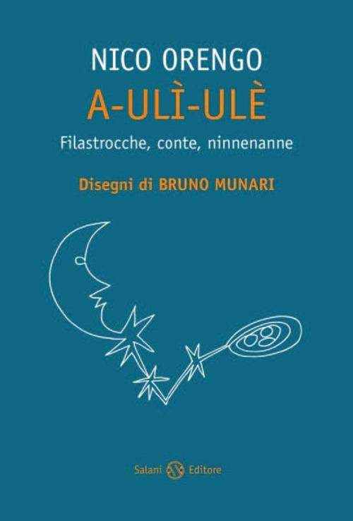 Lafeltrinelli A-ulì-ulè. Filastrocche conte ninnenanne