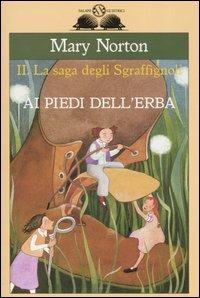 Lafeltrinelli Ai piedi dell'erba. La saga degli Sgraffìgnoli