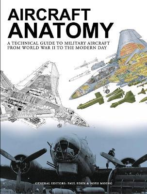 Lafeltrinelli Aircraft Anatomy: A technical guide to military aircraft from World War II to the modern day