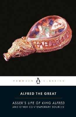 Lafeltrinelli Alfred the Great: Asser's Life of King Alfred and Other Contemporary Sources