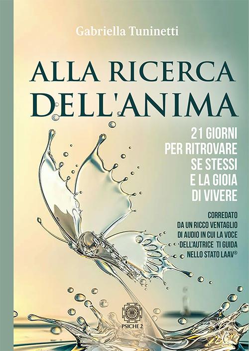 Lafeltrinelli Alla ricerca dell'anima. 21 giorni per ritrovare se stessi e la gioia di vivere