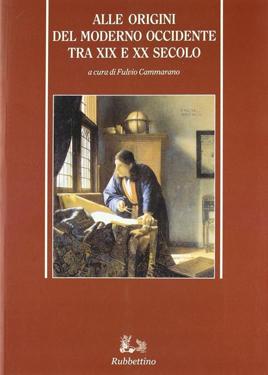 Lafeltrinelli Alle origini del moderno Occidente tra XIX e XX secolo