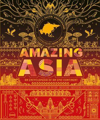 Lafeltrinelli Amazing Asia: An Encyclopedia Of An Epic Continent