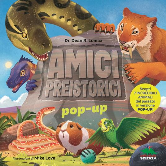 Lafeltrinelli Amici preistorici pop-up. Scopri 7 incredibili animali del passato in versione pop-up Ediz. a colori