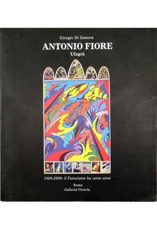 Lafeltrinelli Antonio Fiore Ufagrà «1909-2009: il Futurismo ha cento anni»