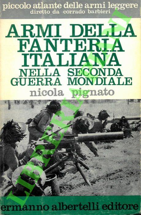 Lafeltrinelli Armi della fanteria italiana nella Seconda guerra mondiale