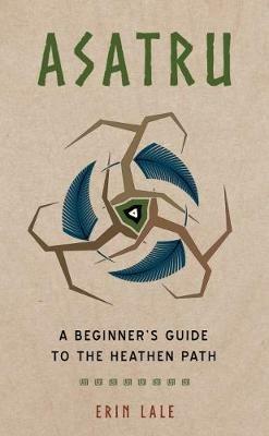 Lafeltrinelli Asatru: A Beginner's Guide to the Heathen Path