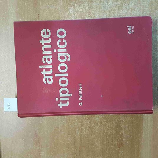 Lafeltrinelli ATALNTE TIPOLOGICO Giuseppe Pellitteri 1963 SEI arti grafiche tipografia