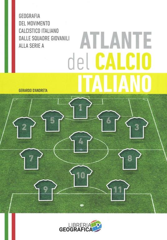 Lafeltrinelli Atlante del calcio italiano. 2015-2016. Ediz. illustrata