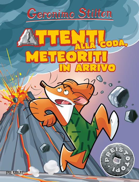 Lafeltrinelli Attenti alla coda meteoriti in arrivo. Preistotopi. Ediz. illustrata