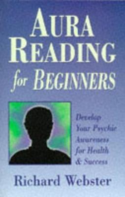 Lafeltrinelli Aura Reading for Beginners: Develop Your Psychic Awareness for Health and Success