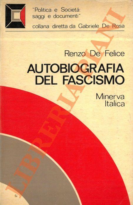 Lafeltrinelli Autobiografia del fascismo. Antologia di testi fascisti (1919-1945)