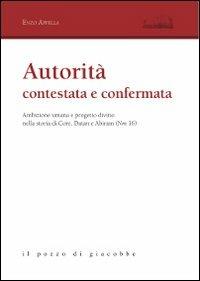 Lafeltrinelli Autorità contestata e confermata. Ambizione umana e progetto divino nella storia di Core Datan e Abiram (Nm 16)