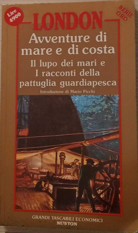 Lafeltrinelli Avventure di mare e di costa. Il lupo dei mari e racconti della pattuglia guardiapesca
