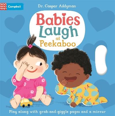 Lafeltrinelli Babies Laugh at Peekaboo: Play Along with Grab-and-pull Pages and Mirror