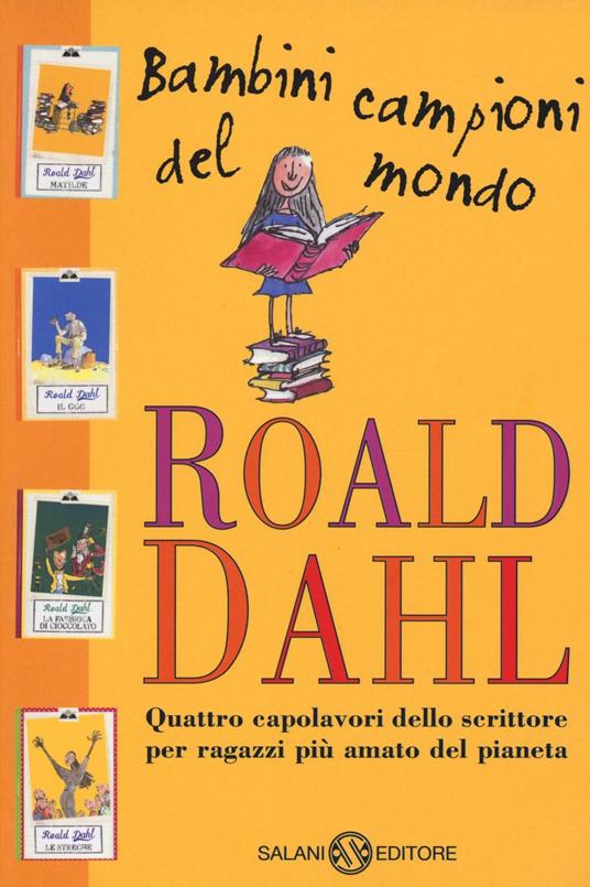Lafeltrinelli Bambini campioni del mondo: Matilde-Il GGG-La fabbrica di cioccolato-Le streghe