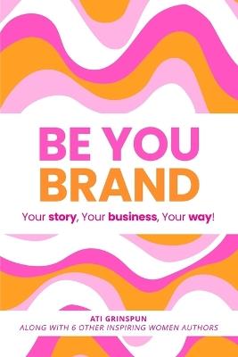 Lafeltrinelli Be You Brand: Your Story Your Business Your Way