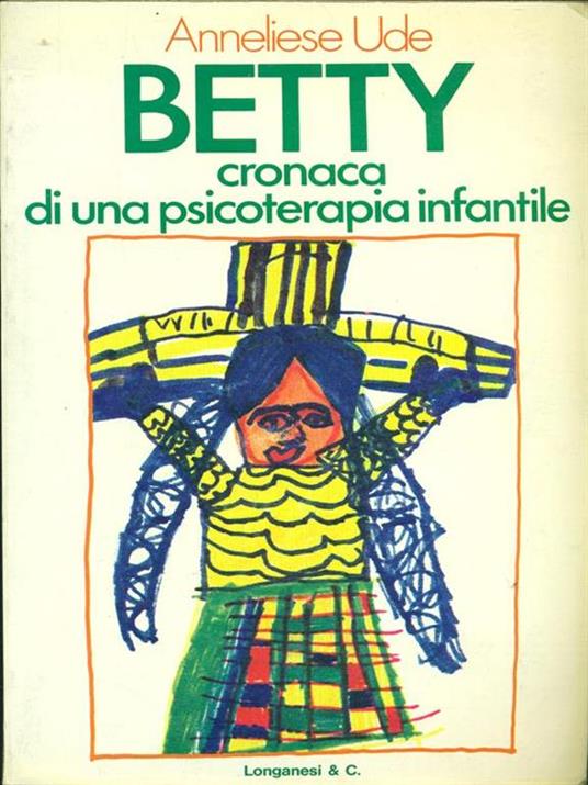 Lafeltrinelli Betty. Cronaca di una psicoterapia infantile