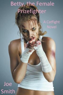 Lafeltrinelli Betty the Female Prizefighter (A Catfight Novel)