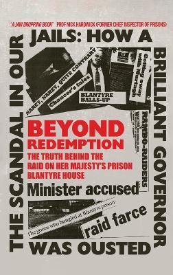 Lafeltrinelli Beyond Redemption: The Truth Behind the Raid on Her Majesty's Prison Blantyre House