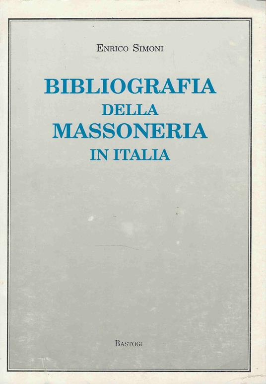 Lafeltrinelli Bibliografia della Massoneria in Italia