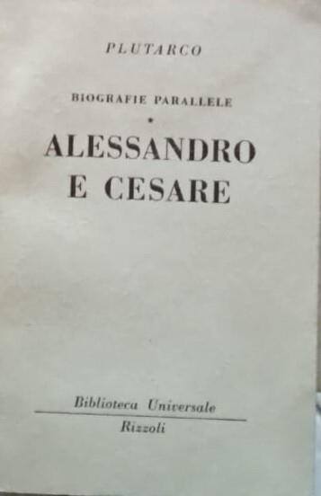 Lafeltrinelli Biografie parallele. Alessandro e Cesare