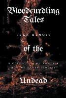 Lafeltrinelli Bloodcurdling Tales of the Undead: A Collection of Vampire Horror Short Stories