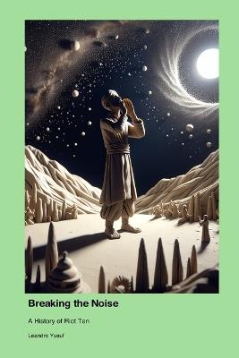 Lafeltrinelli Breaking the Noise: A History of Riot Ten