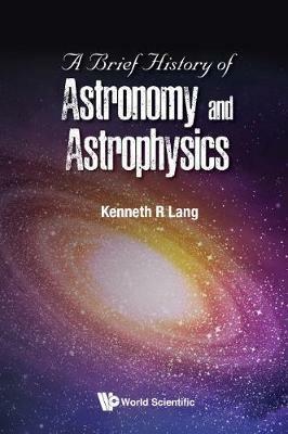 Lafeltrinelli Brief History Of Astronomy And Astrophysics A